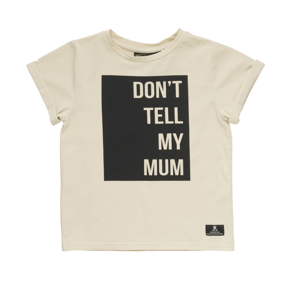 Rock Your Kid Don't Tell My Mum Tee 