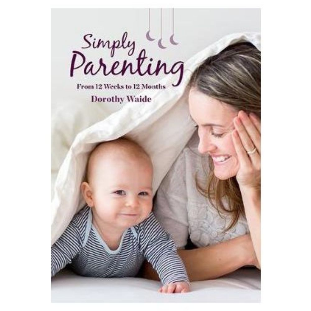Dorothy Waide - Simply Parenting Book